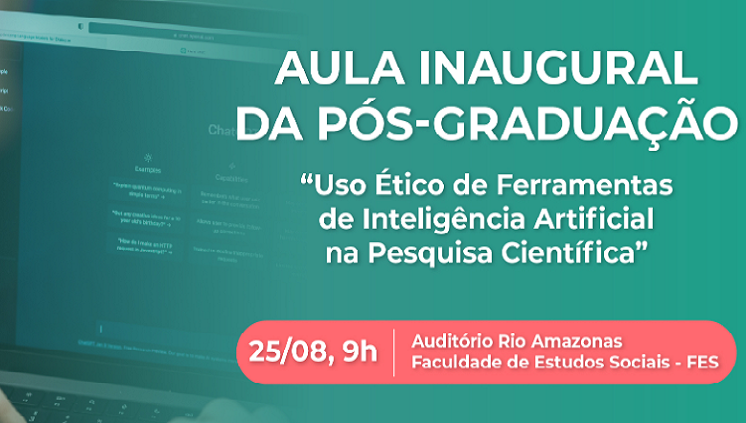 Aula Inaugural da Pós-Graduação, no dia 25 de agosto, aborda uso ético da Inteligência Artificial na pesquisa científica